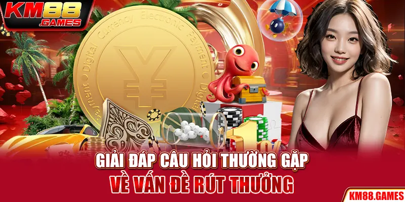 Giải đáp câu hỏi thường gặp về vấn đề rút thưởng