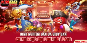 Kinh Nghiệm Bắn Cá Giúp Bạn Chinh Phục Đại Dương Dễ Dàng