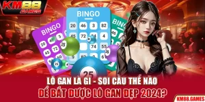 Lô Gan Là Gì - Soi Cầu Thế Nào Để Bắt Được Lô Gan Đẹp 2024?