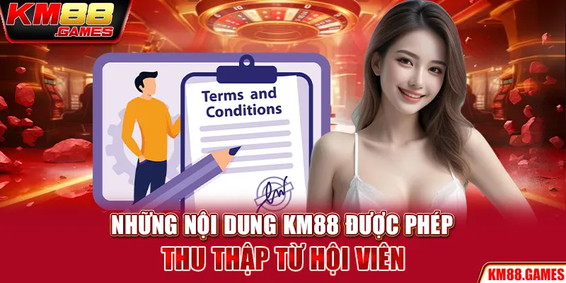 Những nội dung KM88 được phép thu thập từ hội viên