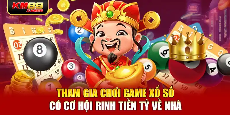 Tham gia chơi game xổ số có cơ hội rinh tiền tỷ về nhà